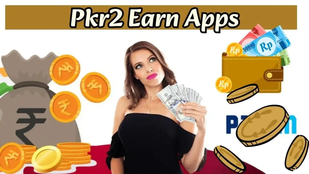 Pkr2 Earn: Best Earning App 3 Pkr2 Earn